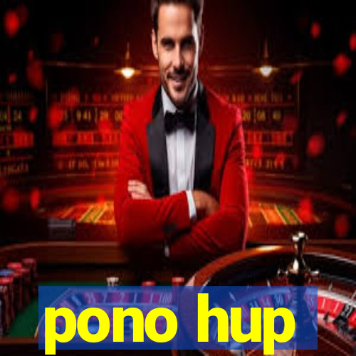 pono hup