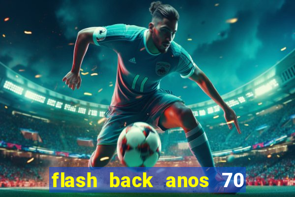 flash back anos 70 80 90 download gratis