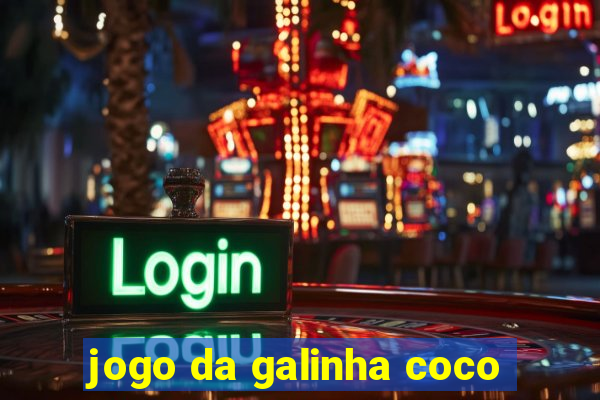 jogo da galinha coco