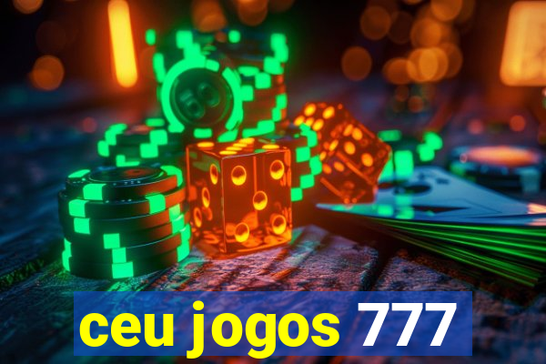 ceu jogos 777