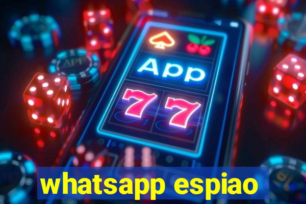 whatsapp espiao