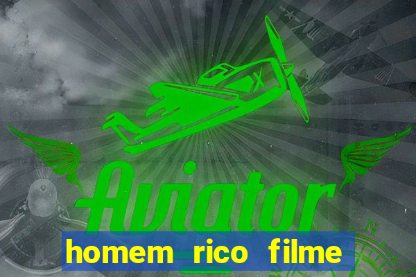 homem rico filme filme homem rico finge ser pobre para