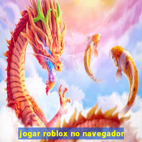 jogar roblox no navegador