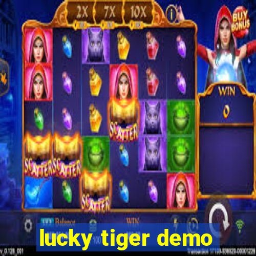 lucky tiger demo