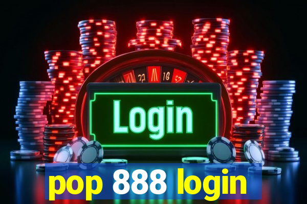 pop 888 login