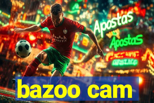 bazoo cam