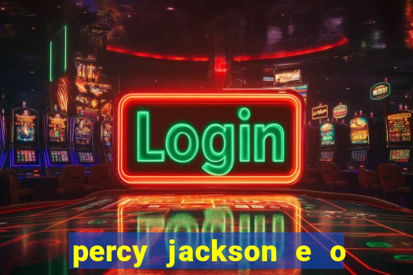 percy jackson e o ladr o de raios filme completo dublado baixar