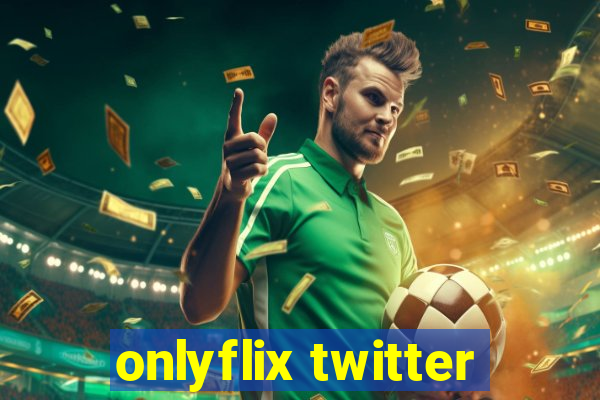 onlyflix twitter