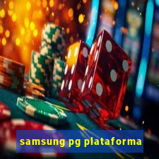 samsung pg plataforma