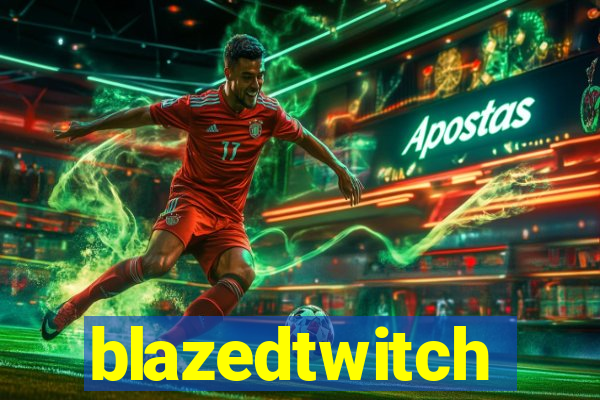 blazedtwitch