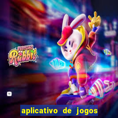 aplicativo de jogos para ganhar dinheiro grátis