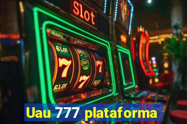 Uau 777 plataforma