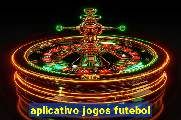 aplicativo jogos futebol