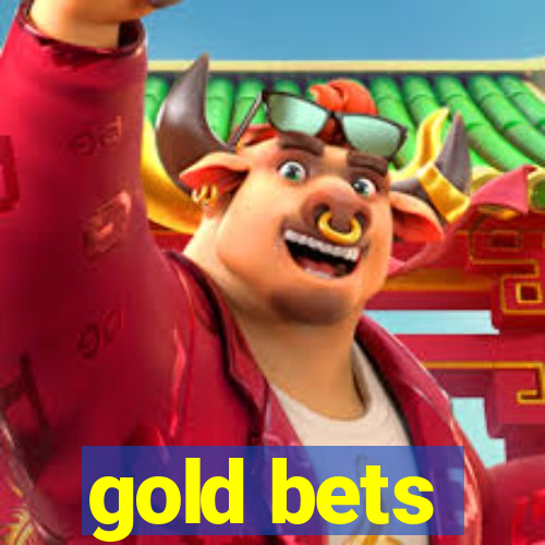 gold bets