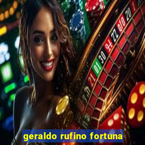 geraldo rufino fortuna