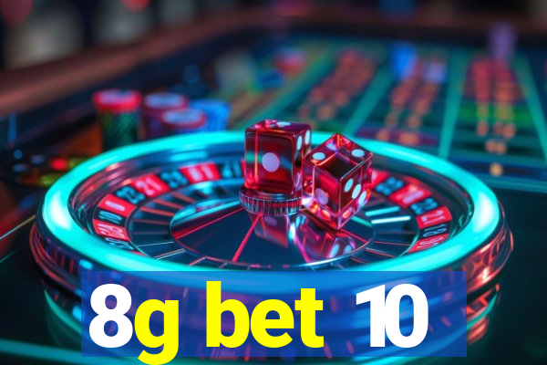 8g bet 10