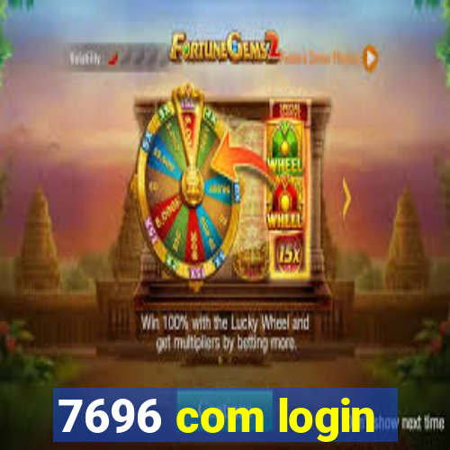 7696 com login