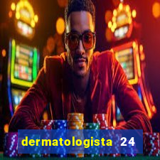 dermatologista 24 horas sp