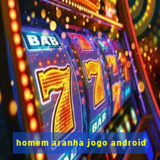 homem aranha jogo android