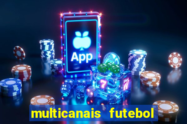 multicanais futebol ao vivo