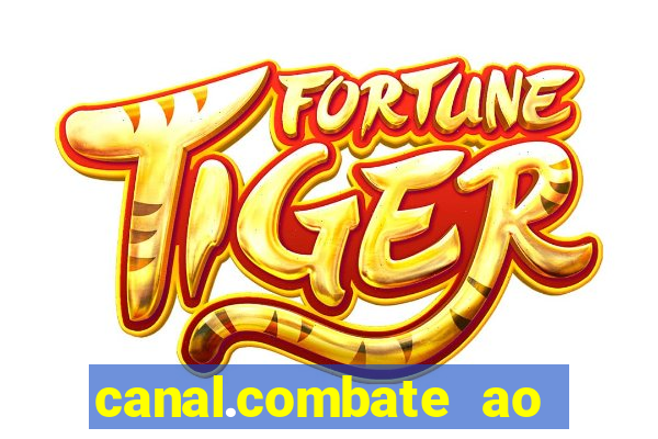 canal.combate ao vivo multicanais