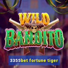 3355bet fortune tiger