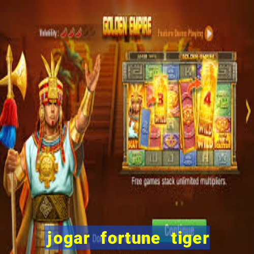 jogar fortune tiger de graca