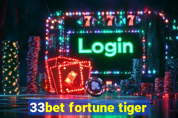 33bet fortune tiger