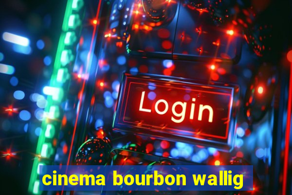 cinema bourbon wallig