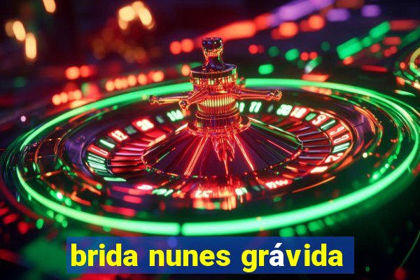 brida nunes grávida