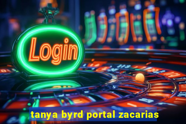 tanya byrd portal zacarias