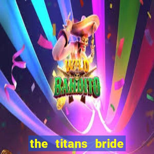 the titans bride cap 1