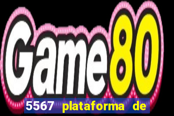 5567 plataforma de jogos login