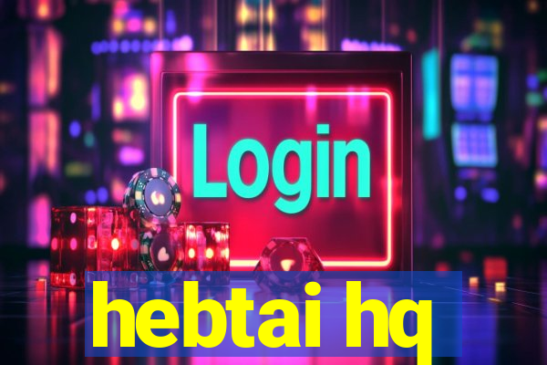 hebtai hq