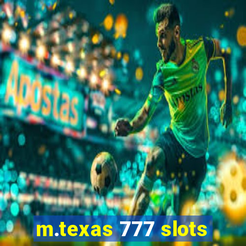 m.texas 777 slots