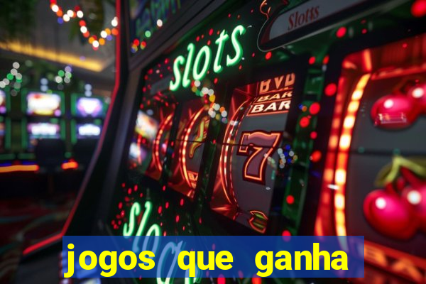 jogos que ganha dinheiro de verdade sem depositar