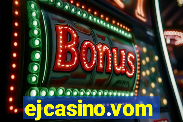 ejcasino.vom