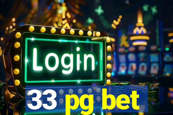 33 pg bet