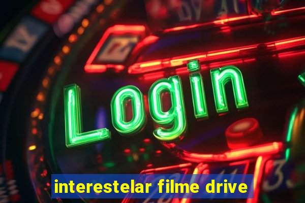 interestelar filme drive