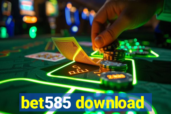 bet585 download