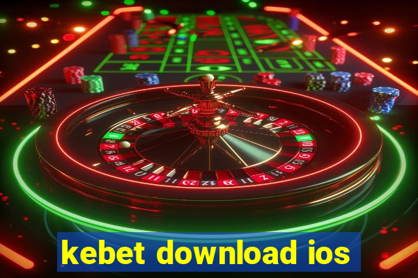 kebet download ios