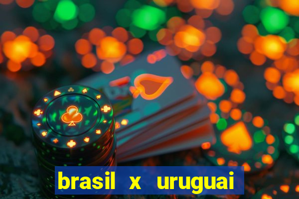 brasil x uruguai ao vivo multicanais