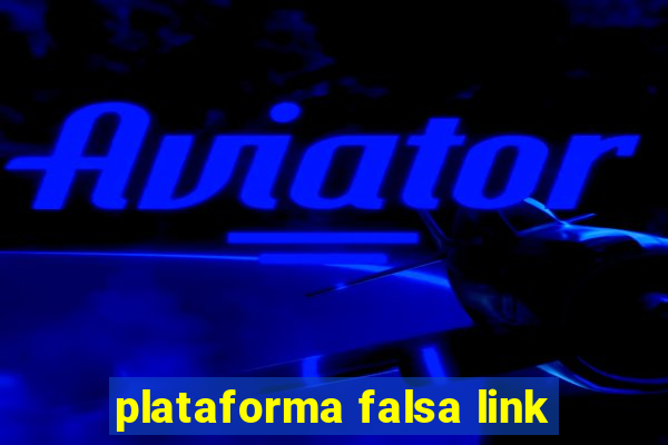 plataforma falsa link