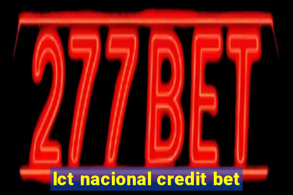 lct nacional credit bet