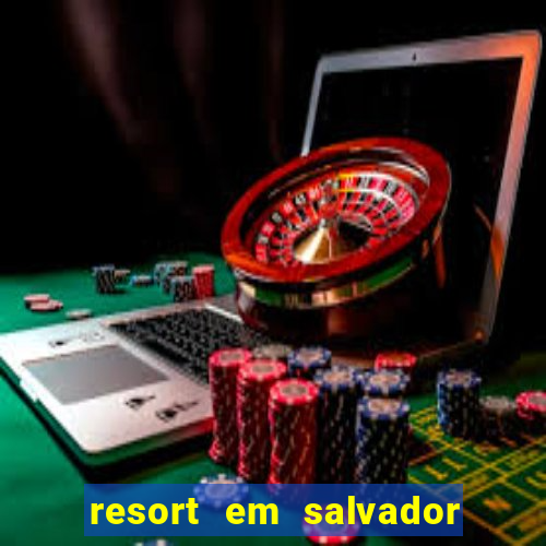 resort em salvador all inclusive