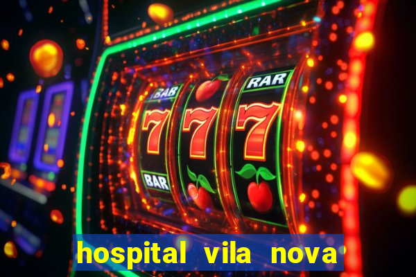 hospital vila nova star trabalhe conosco