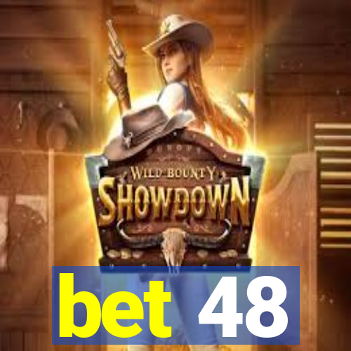 bet 48