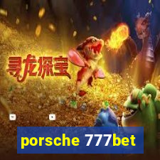 porsche 777bet