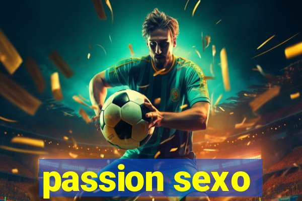 passion sexo