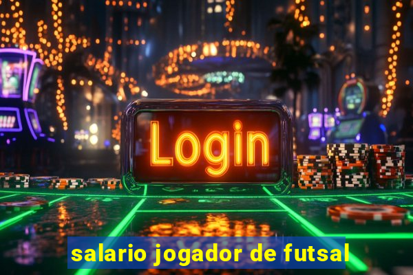 salario jogador de futsal